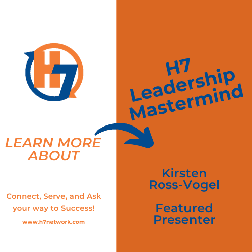 Unleash your Leadership Potential with Kirsten Ross-Vogel 1 Kirsten Ross-Vogel, with Focus Forward Coaching, is facilitating a Leadership Mastermind for H7 Network Members and Guests on April 28th.